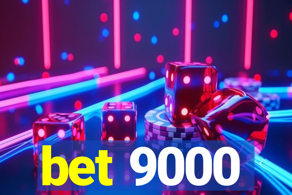 bet 9000